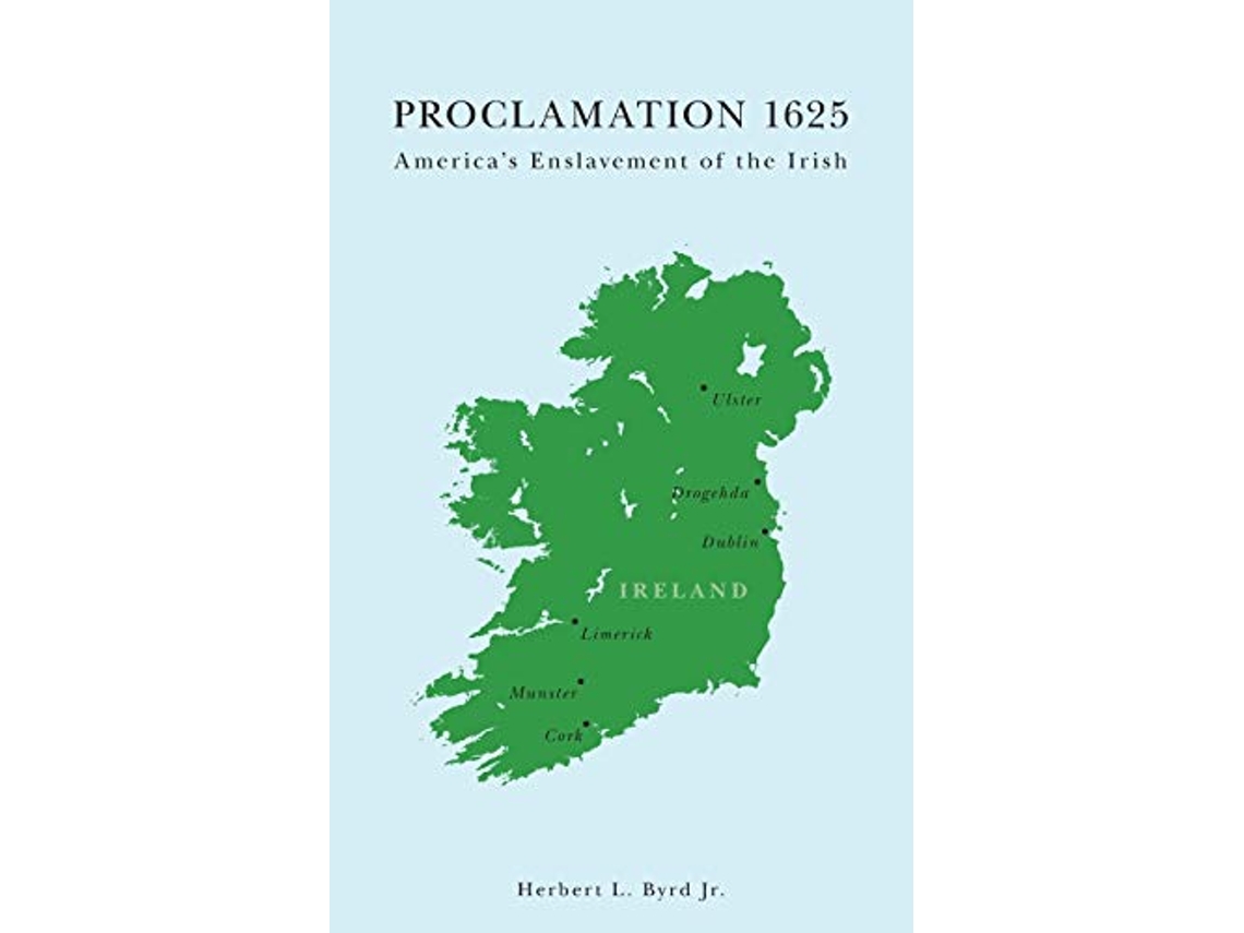 Livro Proclamation 1625 Americas Enslavement of the Irish de Herbert L Byrd (Inglês)
