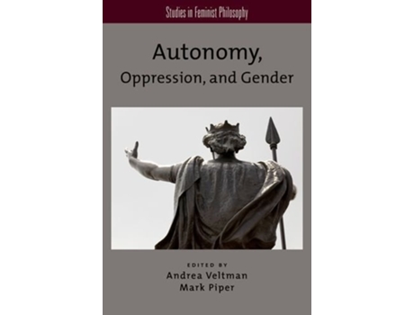 Livro Autonomy, Oppression, And Gender De Andrea Veltman E Mark Piper (inglês - Capa Dura)