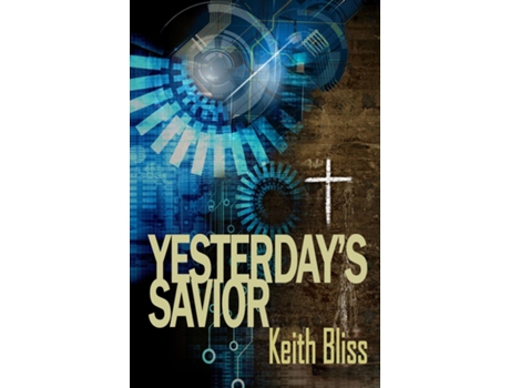 Livro Yesterdays Savior De Keith Bliss (inglês)