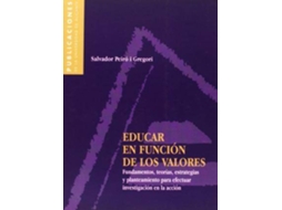 Livro Educar En Función De Los Valores Fundamentos, Teorías, Estrategias Y Planteamiento Para Efectuar Investigación En La Acción de Salvador Peiró Y Gregori (Espanhol)
