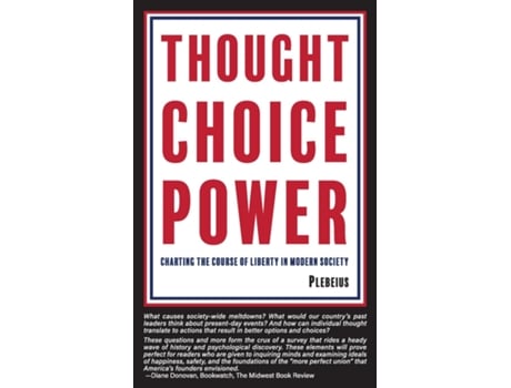 Livro THOUGHT CHOICE POWER Charting the Course of Liberty in Modern Society de Plebeius (Inglês)