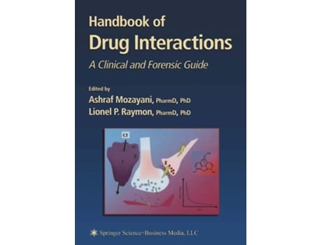Livro Handbook of Drug Interactions de Phd Ashraf Mozayani e Phd Lionel P Raymon (Inglês)