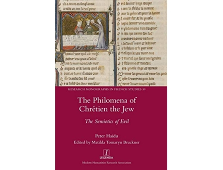 Livro The Philomena of Chrétien the Jew The Semiotics of Evil Research Monographs in French Studies de Peter Haidu (Inglês)