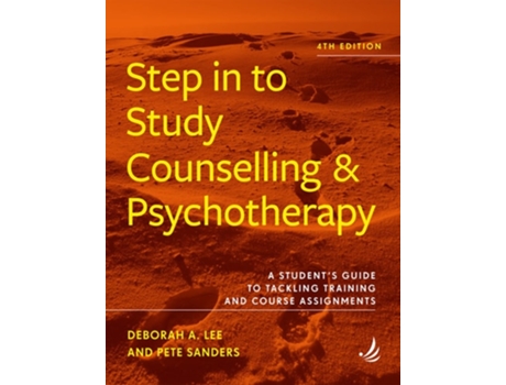 Livro Step in to Study Counselling and Psychotherapy de Deborah A Lee e Pete Sanders (Inglês)