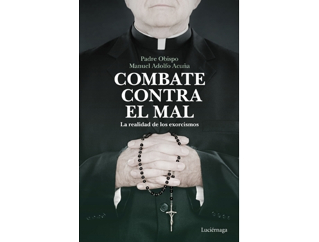 Livro Combate Contra El Mal de Padre Obispo Manuel Adolfo Acuña (Español)