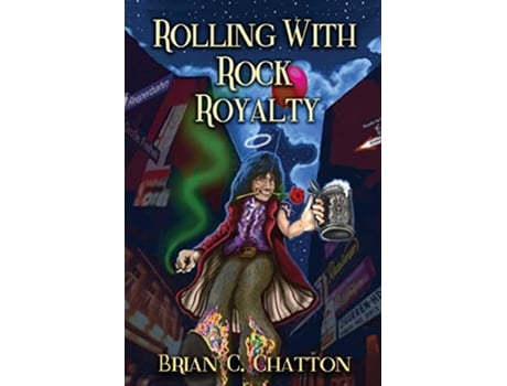 Livro Rolling With Rock Royalty de Brian C Chatton (Inglês)