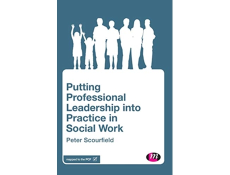 Livro Putting Professional Leadership into Practice in Social Work de Peter Scourfield (Inglês - Capa Dura)