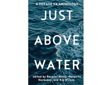 Livro Just Above Water A YA Anthology de Henry e Racquel (Inglês)