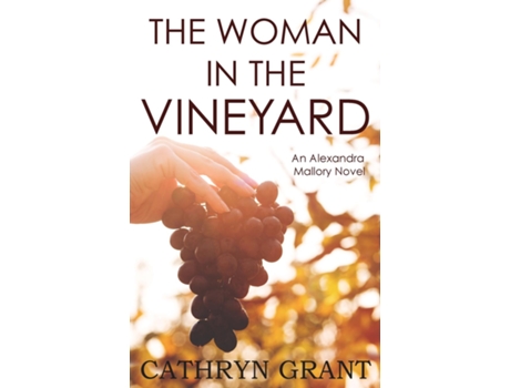 Livro The Woman In the Vineyard A Psychological Suspense Novel de Cathryn Grant (Inglês)