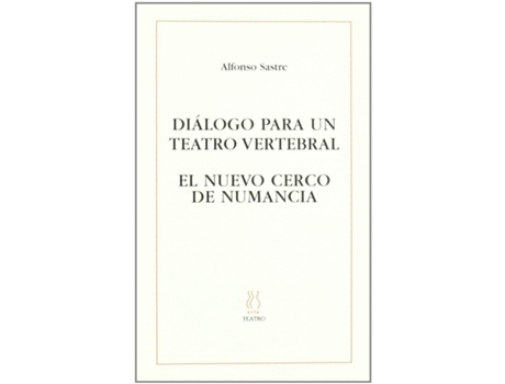 Livro Dialógo Para Un Teatro Vertebral;El Nuevo Cerco De Numancia de Alfonso Sastre (Espanhol)
