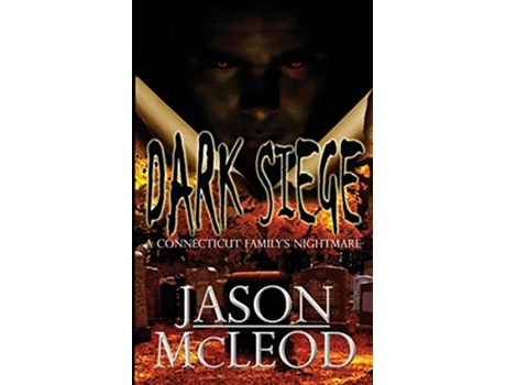 Livro Dark Siege A Connecticut Familys Nightmare de Jason McLeod (Inglês)