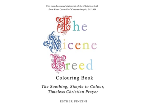 Livro The Nicene Creed Colouring Book The Soothing Simple to Colour Timeless Christian Prayer de Esther Pincini (Inglês)