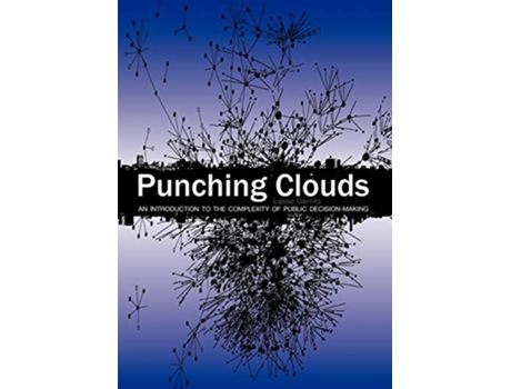 Livro Punching Clouds An Introduction to the Complexity of Public DecisionMaking de Lasse Gerrits (Inglês)