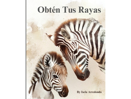 Livro Obtén Tus Rayas de Isela J Arredondo (Inglês)