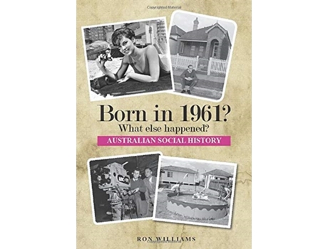 Livro BORN IN 1961? What else happened? Ron Williams (Inglês)