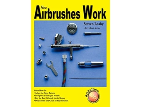 Livro How Airbrushes Work de Steven Leahy (Inglês - Capa Dura)