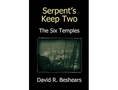 Livro Serpents Keep Two The Six Temples de David R Beshears (Inglês)