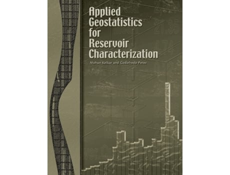 Livro Applied Geostatistics For Reservoir Characterization De Mohan Kelkar (inglês)