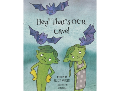 Livro Hey! Thats OUR Cave! de Felicity Mudgett (Inglês)