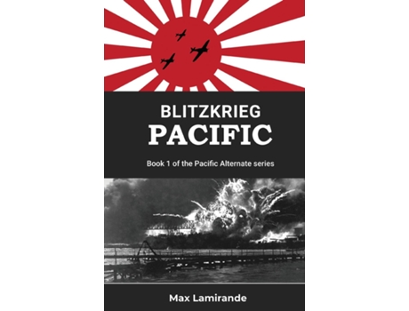 Livro Blitzkrieg Pacific Book 1of the Pacific Alternate Series de Max Lamirande (Inglês)