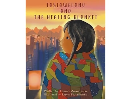 Livro Tasiawelanu And The Healing Blanket de Laurah Morningstar (Inglês)