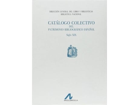 Livro Catálogo Colectivo Del Patrimonio Bibliogáfico Español Siglo XIX
