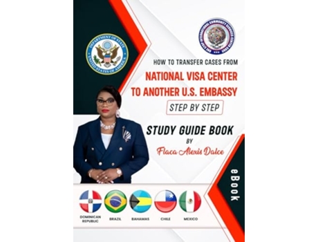 Livro How to transfer your case from National Visa Center de Flaca Alexis-Dalce (Inglês)