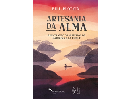 Livro Artesania Da Alma De Bill Plotkin (português Do Brasil)