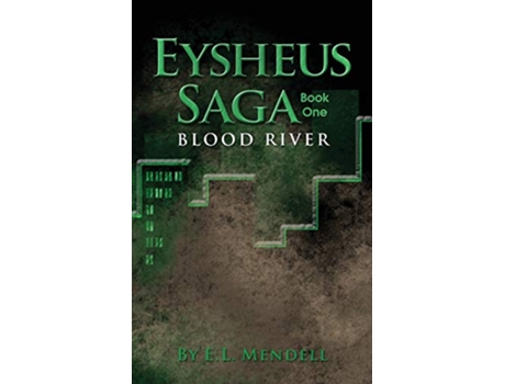 Livro Eysheus Saga Book One Blood River de E L Mendell (Inglês)