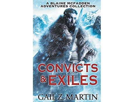 Livro Convicts and Exiles A Blaine McFadden Adventures Collection de Gail Z Martin (Inglês)