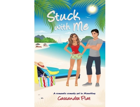 Livro Stuck With Me A Romantic Comedy Set In Mauritius De Cassandra Piat (inglês)