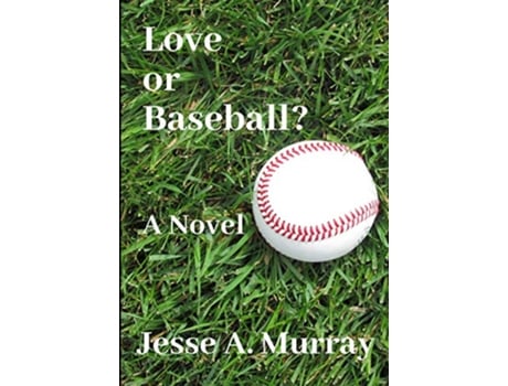 Livro Love or Baseball de Jesse A Murray (Inglês)