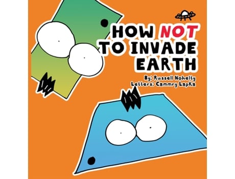 Livro How NOT to Invade Earth de Russell Nohelty (Inglês)