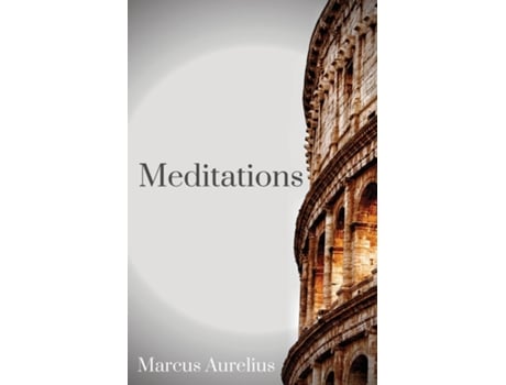 Livro The Meditations Of Marcus Aurelius One Of The Most Important Texts Of Western Philosophy De Marcus Aurelius (inglês)