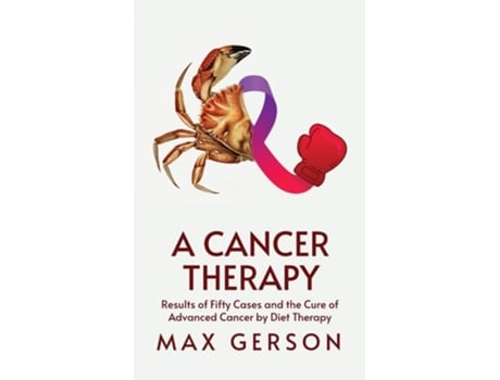 Livro A Cancer Therapy Hardcover De By Max Gerson (inglês - Capa Dura)