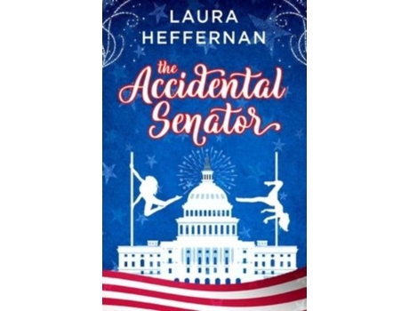 Livro The Accidental Senator De Laura Heffernan (inglês)