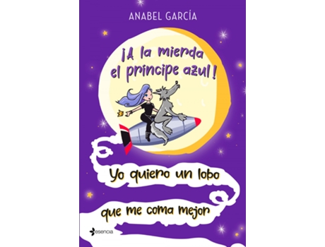 Livro ¡A La Mierda El Príncipe Azul! Yo Quiero Un Lobo Que Me Coma Mejor de Anabel García (Espanhol)
