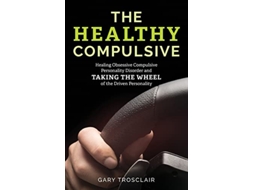 Livro Healthy Compulsive de Gary Trosclair (Inglês)