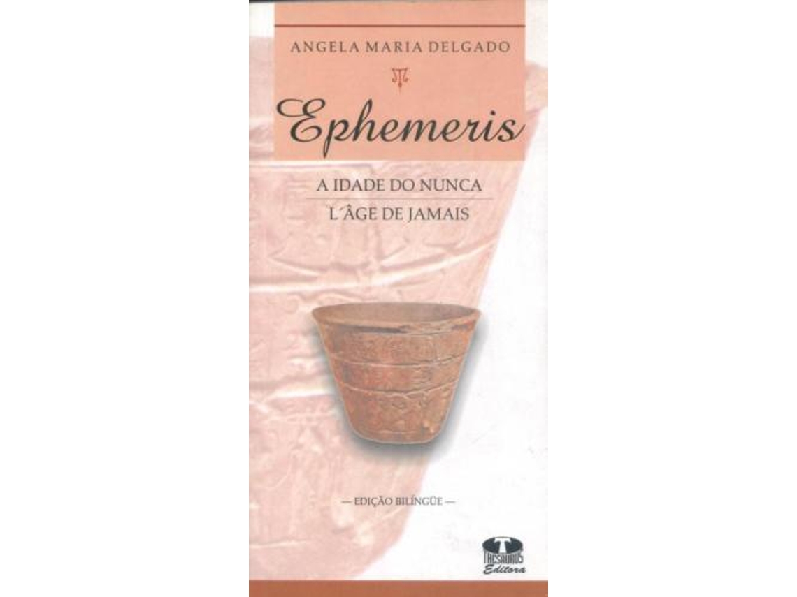 Livro Ephemeris. A Idade Do Nunca De Angela Maria Delgado (português Do Brasil)
