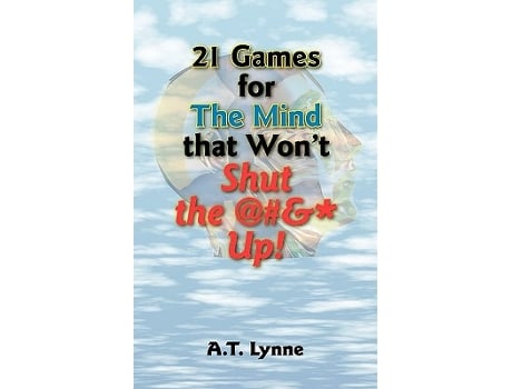 Livro 21 Games for the Mind That Wont Shut the Up de A T Lynne (Inglês)