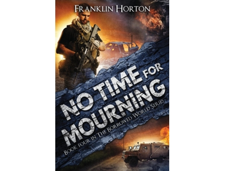 Livro No Time For Mourning Book Four in The Borrowed World Series de Franklin Horton (Inglês)