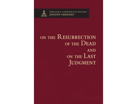 Livro On the Resurrection of the Dead and on the Last Judgment - Theological Commonplaces Johann Gerhard (Inglês)