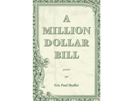 Livro A Million-Dollar Bill Poems de Eric Paul Shaffer (Inglês)