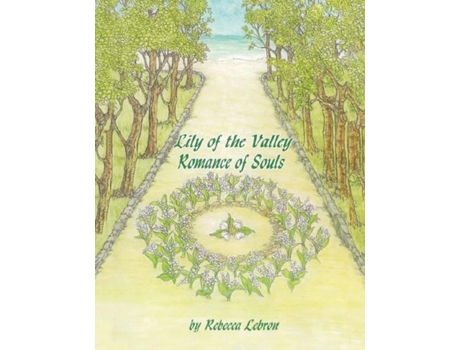 Livro Lily Of The Valley Romance Of Souls De Rebecca Lebron (inglês)