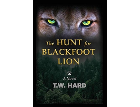 Livro The Hunt for Blackfoot Lion de T W Hard (Inglês)