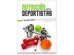 Livro Nutrición para Deportistas Dietas y Nutrientes Recomendados para Optimizar el Rendimiento de Olga López Torres (Espanhol - Capa Dura)