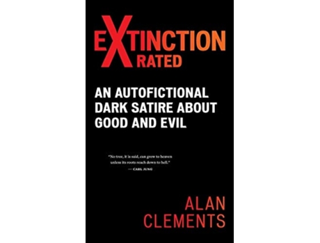 Livro Extinction X-rated An Autofictional Dark Satire About Good And Evil De Alan E Clements (inglês - Capa Dura)