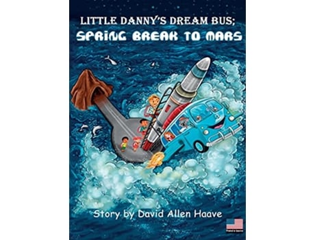 Livro Little Dannys Dream Bus Atlantis Spring Break to Mars de David Allen Haave (Inglês)