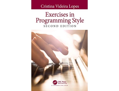 Livro Exercises in Programming Style de Cristina Videira Lopes (Inglês - Capa Dura)
