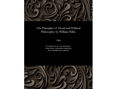 Livro The Principles Of Moral And Political Philosophy By William Palley De Paley, William Et Al. (inglês)